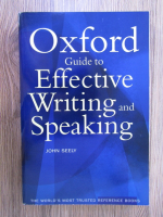 John Seely - Oxford guide to effective writing and speaking