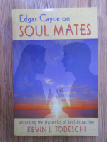 Anticariat: Kevin J. Todeschi - Edgar Cayce on soulmates