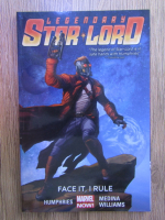 Legendary Star Lord, volumul 1. Face it, I rule