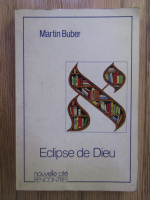 Martin Buber - Eclipse de Dieu