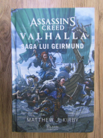 Matthew J. Kirby - Assassin's creed. Valhalla. Saga lui Geirmund