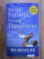 Meg Meeker - Strong fathers, strong daughters