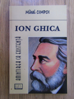 Mihai Cimpoi - Ion Ghica. Amintirea ca existenta