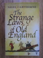 Anticariat: Nigel Cawthorne - The strange laws of Old England