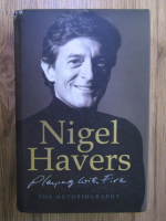 Anticariat: Nigel Havers - Playing with fire: the autobiography