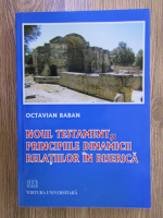 Octavian Baban - Noul Testament si principiile dinamicii relatiilor in biserica
