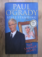 Anticariat: Paul OGrady - Still standing. The savage years