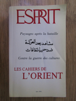 Revista Esprit. Les Cahiers de l'Orient. Paysage apres la bataille Contre la guerre des cultures, Juin 1991