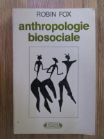 Anticariat: Robin Lane Fox - Anthropologie biosociale