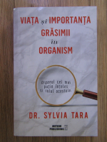 Sylvia Tara - Viata si importanta grasimii in organism