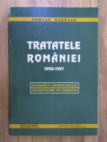 Anticariat: Adrian Nastase - Tratatele Romaniei 1990- 1997