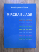 Anca Popoaca Giuran - Mircea Eliade. Meanings: the apparent dichotomy: scientist-writer