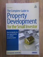 Catherine Dawson - The complete guide to property development for the small investor