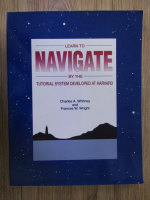 Charles A. Whitney - Learn to navigate by the tutorial system developed at Harvard