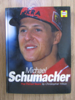 Christopher Hilton - Michael Schumacher: The Ferrari Years
