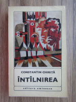 Constantin Chirita - Intalnirea. Volumul 2