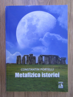 Constantin Portelli - Metafizica istoriei