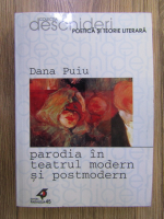 Dana Puiu - Parodia in teatrul modern si postmodern