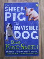 Dick King Smith - The sheep-pig / The invisible dog