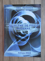 Emil Petrescu - Probleme de fizica moderna
