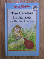 Enid Blyton - The careless hedgehog. The little clockwinder