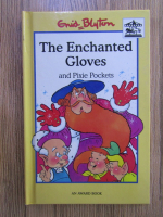 Enid Blyton - The enchanted gloves. Pixie pockets
