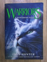 Erin Hunter - Warriors, volumul 5. A dangerous path