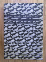 Felicia Olariu - Desen pentru arhitectura. Culegere de teme