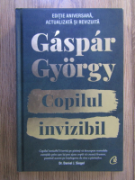 Gaspar Gyorgy - Copilul invizibil