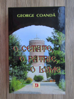 Anticariat: George Coanda - O cetate, o patrie, o lume