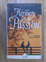 Anticariat: Helene Gagnon - Heritiers de la Passion