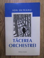 Ion Olteanu - Tacerea Orchestrei