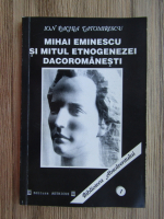 Ion Pachia Tatomirescu - Mihai Eminescu si mitul etnogenezei dacoromanesti