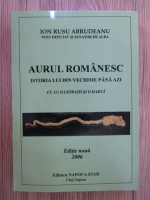 Ion Rusu Abrudeanu - Aurul romanesc, istoria din vechime pana azi