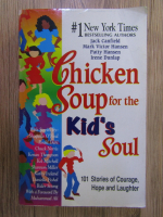 Jack Canfield - Chicken soup for the kid's soul. 101 stories of courage, hope and laughter