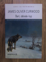 James Oliver Curwood - Bari, cainele-lup
