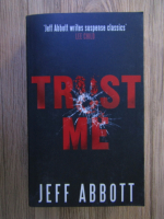 Anticariat: Jeff Abbott - Trust me