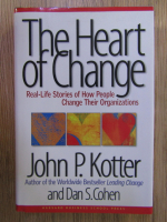 John P. Kotter - The heart of change. Real-life stories of how people change their organizations
