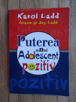 Karol Ladd - Puterea unui adolescent pozitiv