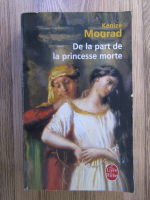 Kenize Mourad - De la part de la princesse morte