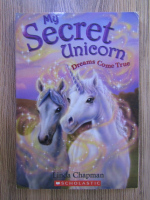 Anticariat: Linda Chapman - My secret unicorn. Dreams come true