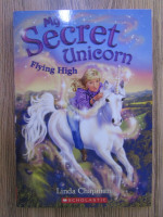 Anticariat: Linda Chapman - My secret unicorn. Flying high