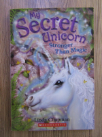 Anticariat: Linda Chapman - My secret unicorn. Stronger than magic