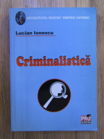 Lucian Ionescu - Criminalistica