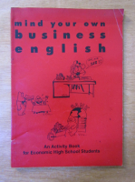 Anticariat: Mind your own business english. An activity book for economic High School Students