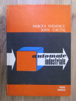 Mircea Ivanescu, Ioan Cautil - Automate industriale