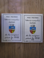 Paul Paltanea - Istoria orasului Galati de la origini pana la 1918 (2 volume)