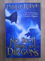 Philip Reeve - No such thing as dragons