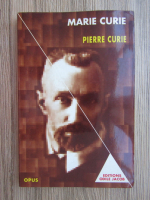 Anticariat: Pierre Curie - Marie Curie