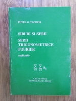Potra G. Teodor - Siruri si serii. Serii trigonometrice Fourier (aplicatii)